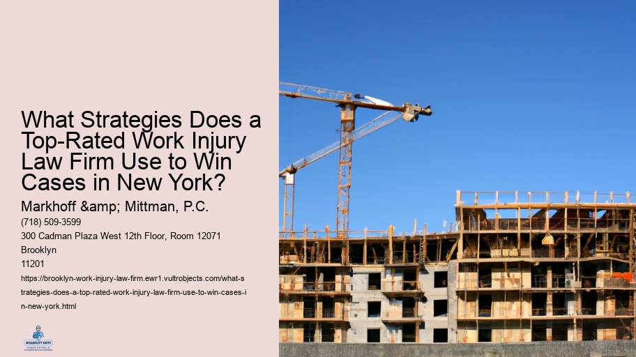 What Strategies Does a Top-Rated Work Injury Law Firm Use to Win Cases in New York?